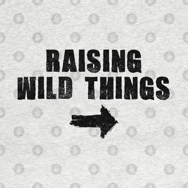 Raising Wild Things by thriftjd